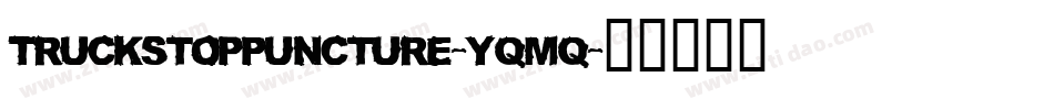 TruckStopPuncture-YqMq字体转换