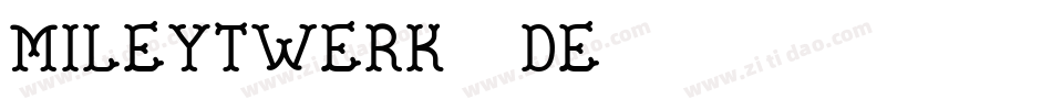 Mileytwerk-20de字体转换