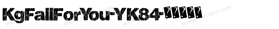 KgFallForYou-YK84字体转换