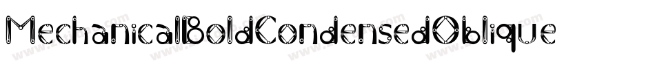 MechanicalBoldCondensedOblique-0B3o字体转换