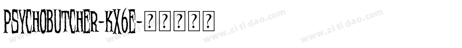 PsychoButcher-KX6e字体转换