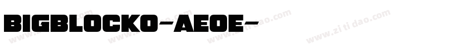 BigBlocko-aEOE字体转换