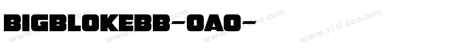 BigBlokeBb-oa0字体转换