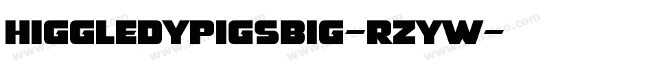 HiggledyPigsBig-RzyW字体转换