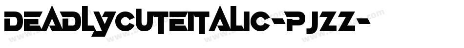 DeadlyCuteItalic-pJZZ字体转换