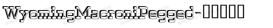 WyomingMacroniPegged字体转换
