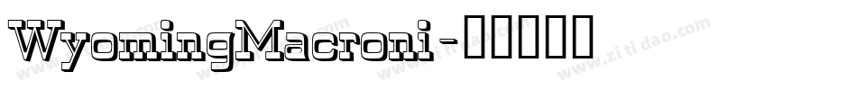 WyomingMacroni字体转换