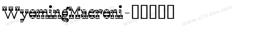 WyomingMacroni字体转换