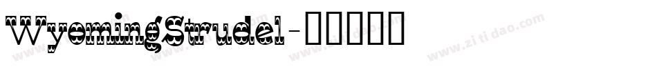 WyomingStrudel字体转换