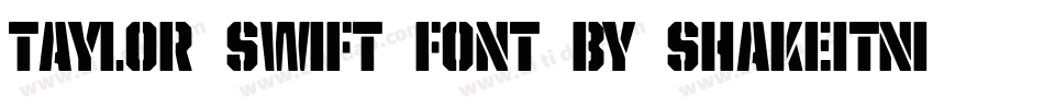 Taylor_swift_font_by_shakeitnicholas字体转换