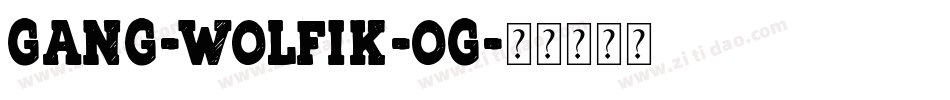 Gang-Wolfik-OG字体转换