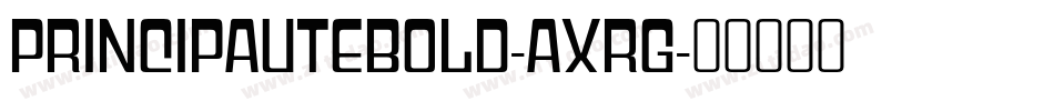 PrincipauteBold-AXRg字体转换
