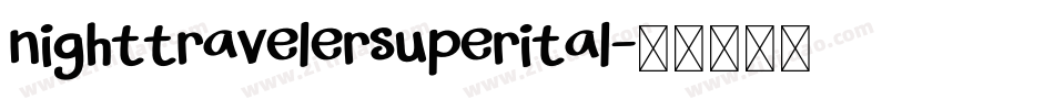 nighttravelersuperital字体转换