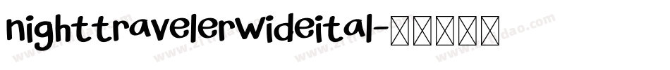 nighttravelerwideital字体转换