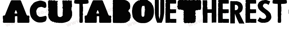ACutAboveTheRest-xLRr字体转换