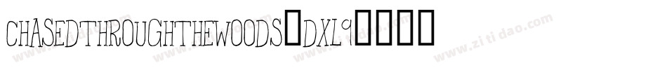 ChasedThroughTheWoods-DxL9字体转换