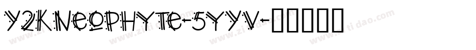 Y2kNeophyte-5yYv字体转换
