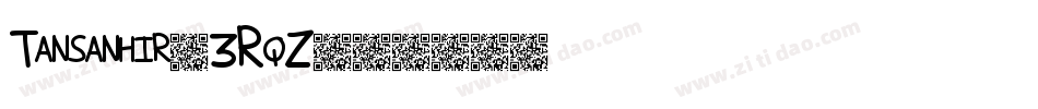 Tansanhir-3RqZ字体转换