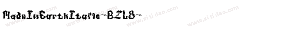 MadeInEarthItalic-BZL8字体转换