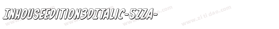InHouseEdition3DItalic-5ZZa字体转换