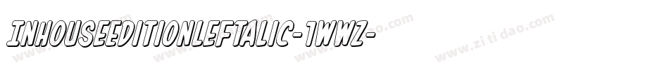 InHouseEditionLeftalic-1WWZ字体转换 InHouseEditionLeftalic-1WWZ字体转换