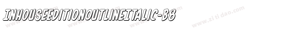 InHouseEditionOutlineItalic-B885字体转换