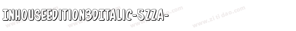 InHouseEdition3DItalic-5ZZa字体转换