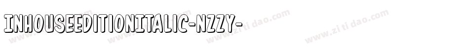 InHouseEditionItalic-nzzY字体转换 InHouseEditionItalic-nzzY字体转换
