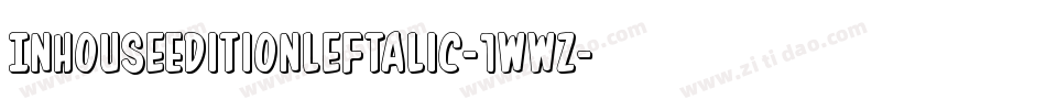 InHouseEditionLeftalic-1WWZ字体转换 InHouseEditionLeftalic-1WWZ字体转换