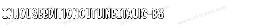 InHouseEditionOutlineItalic-B885字体转换