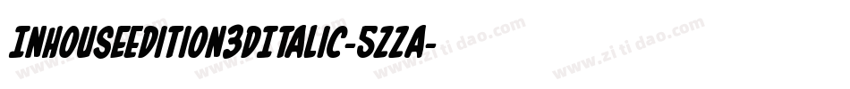 InHouseEdition3DItalic-5ZZa字体转换