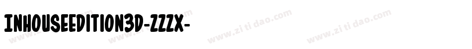 InHouseEdition3D-zzzX字体转换 InHouseEdition3D-zzzX字体转换