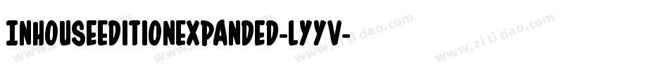 InHouseEditionExpanded-lyyV字体转换 InHouseEditionExpanded-lyyV字体转换