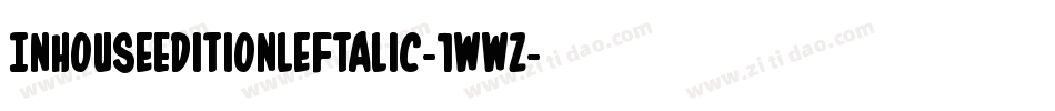 InHouseEditionLeftalic-1WWZ字体转换 InHouseEditionLeftalic-1WWZ字体转换