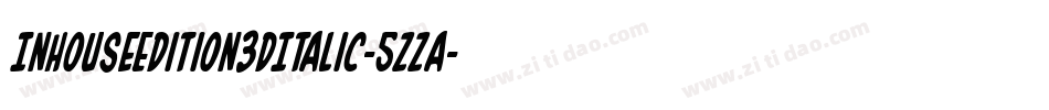 InHouseEdition3DItalic-5ZZa字体转换