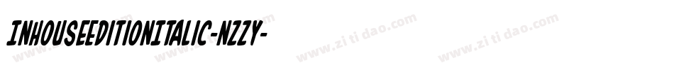InHouseEditionItalic-nzzY字体转换 InHouseEditionItalic-nzzY字体转换
