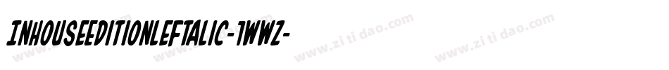 InHouseEditionLeftalic-1WWZ字体转换 InHouseEditionLeftalic-1WWZ字体转换