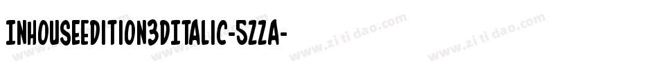 InHouseEdition3DItalic-5ZZa字体转换
