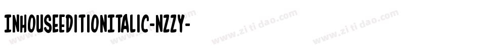 InHouseEditionItalic-nzzY字体转换 InHouseEditionItalic-nzzY字体转换