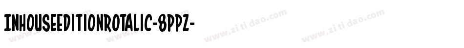 InHouseEditionRotalic-8ppz字体转换