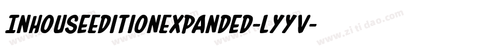 InHouseEditionExpanded-lyyV字体转换 InHouseEditionExpanded-lyyV字体转换