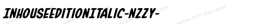 InHouseEditionItalic-nzzY字体转换 InHouseEditionItalic-nzzY字体转换
