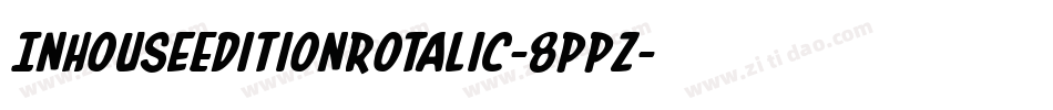 InHouseEditionRotalic-8ppz字体转换