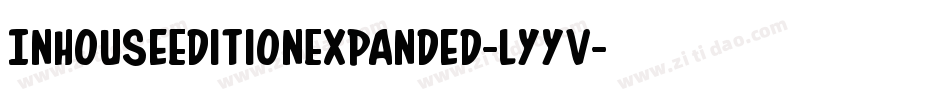 InHouseEditionExpanded-lyyV字体转换 InHouseEditionExpanded-lyyV字体转换