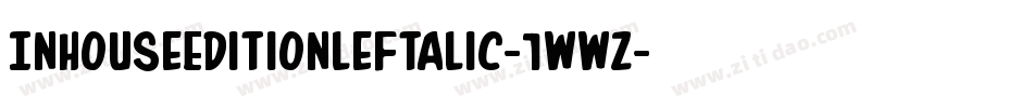 InHouseEditionLeftalic-1WWZ字体转换 InHouseEditionLeftalic-1WWZ字体转换