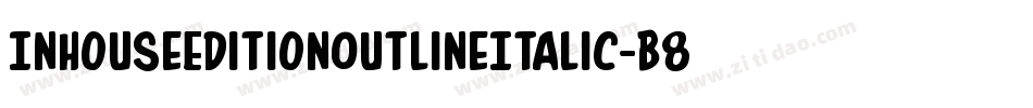 InHouseEditionOutlineItalic-B885字体转换