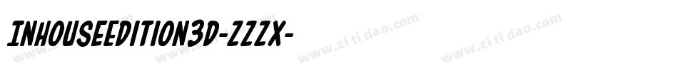 InHouseEdition3D-zzzX字体转换 InHouseEdition3D-zzzX字体转换