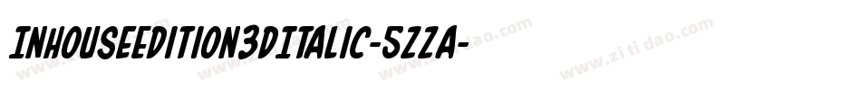 InHouseEdition3DItalic-5ZZa字体转换