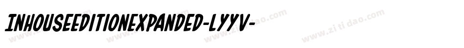 InHouseEditionExpanded-lyyV字体转换 InHouseEditionExpanded-lyyV字体转换