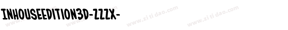 InHouseEdition3D-zzzX字体转换 InHouseEdition3D-zzzX字体转换